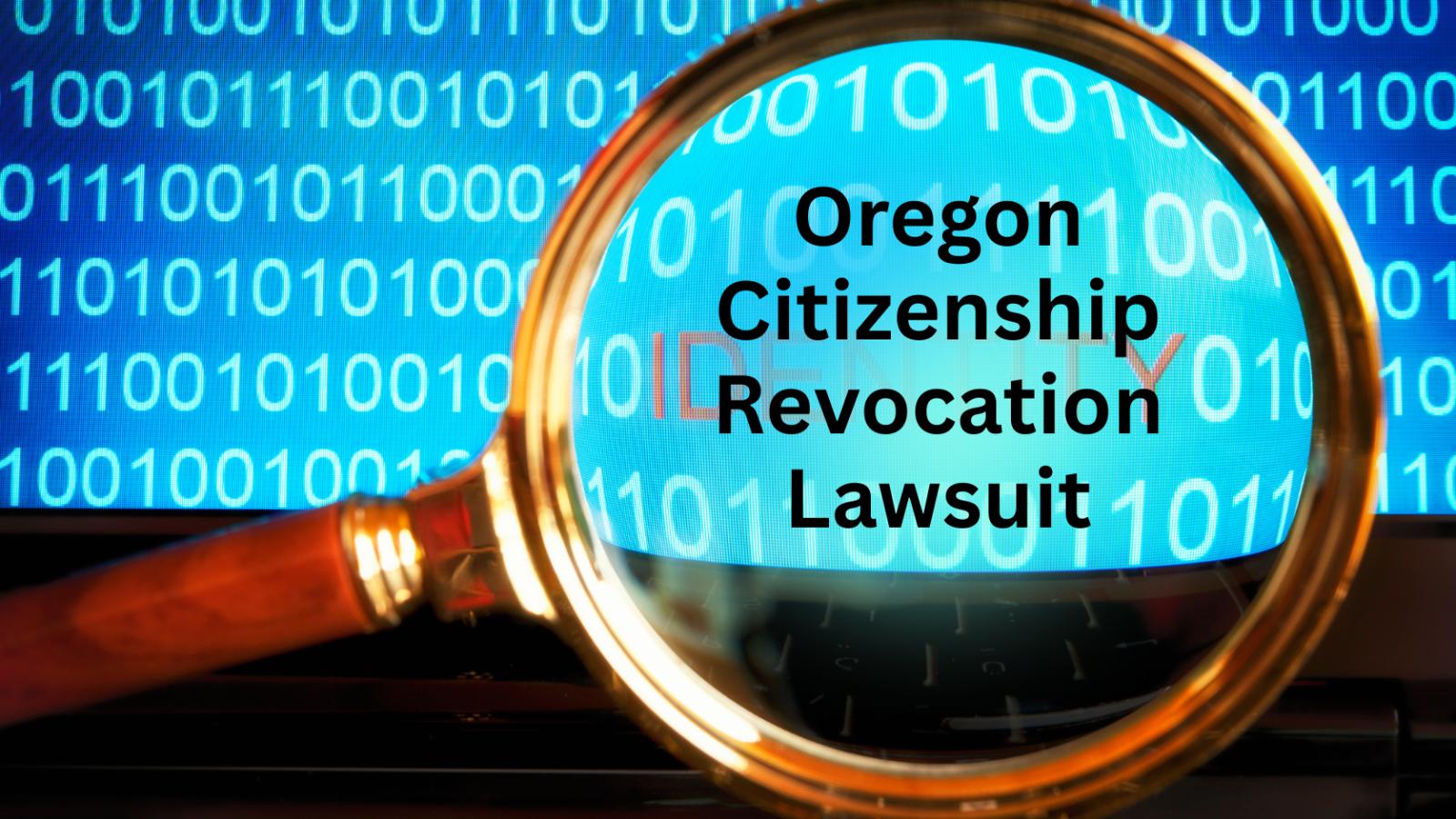Oregon Denaturalization Lawsuit Alleges Decades of Identity Fraud