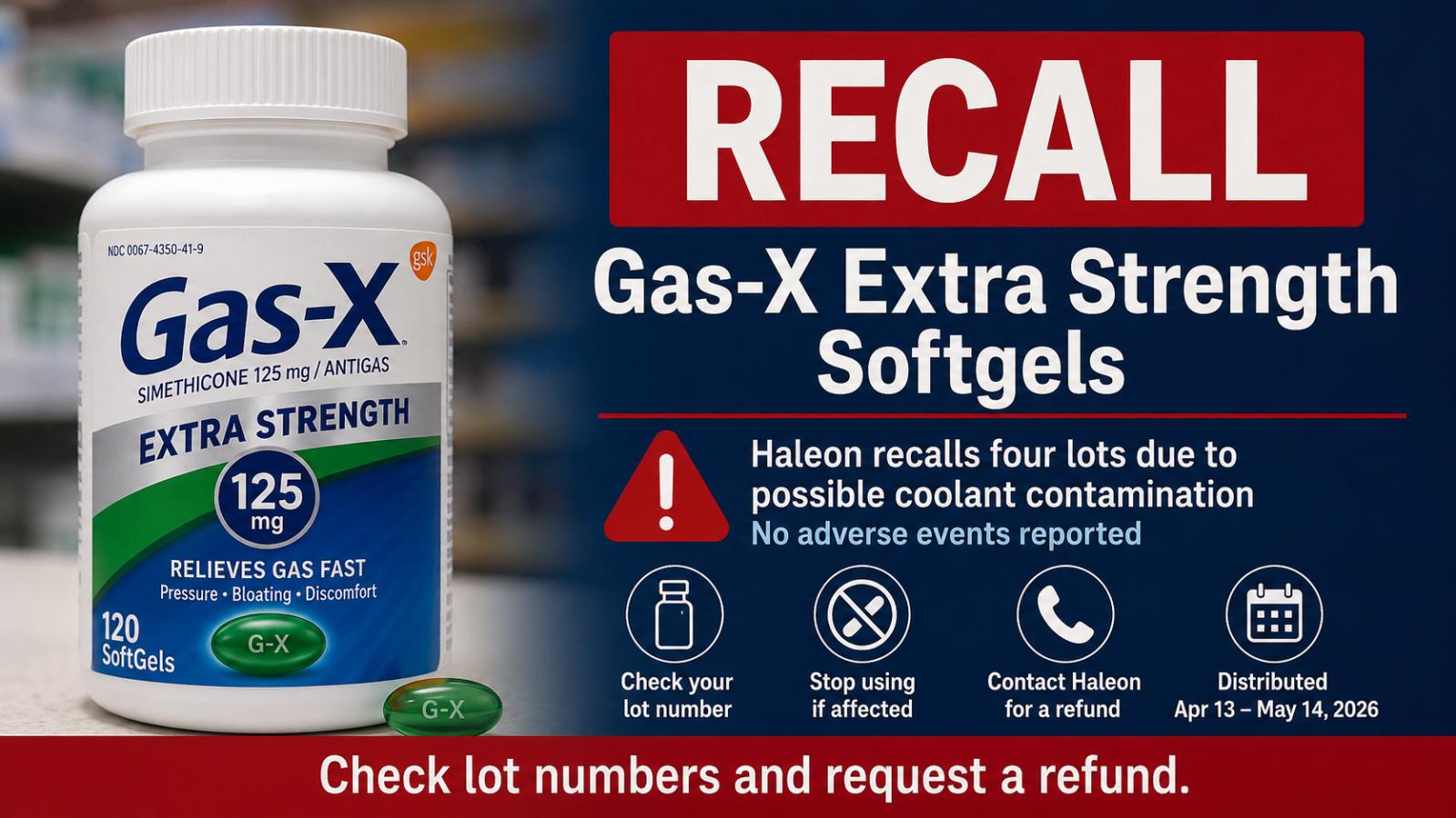 Gas-X Extra Strength Recall: Check Lot Numbers and Refund Steps