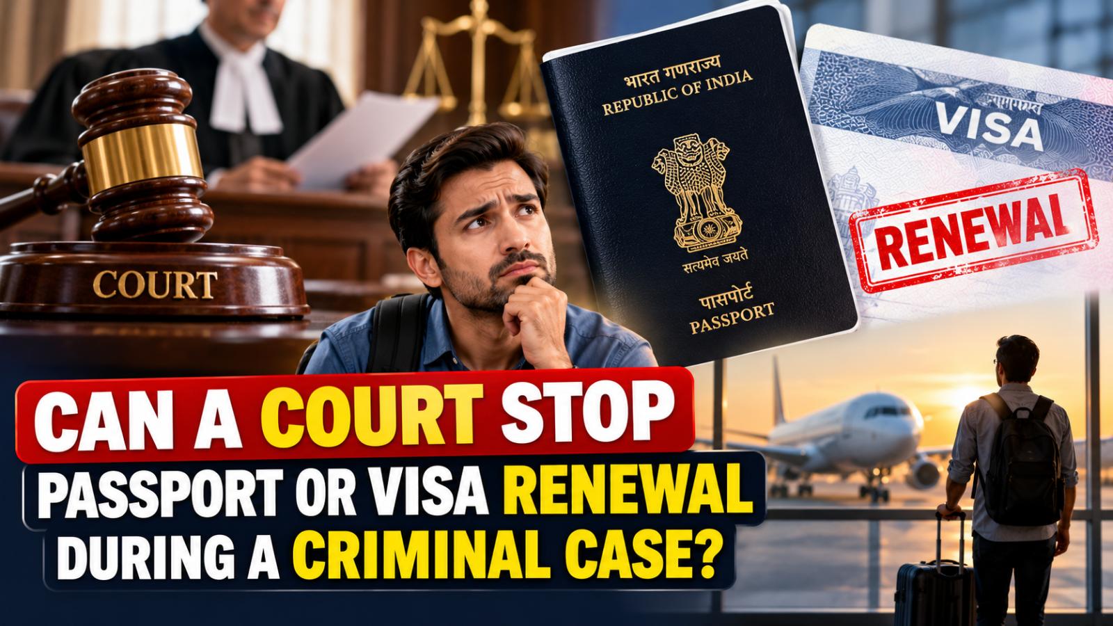 Can a Court Stop Passport or Visa Renewal During a Criminal Case?