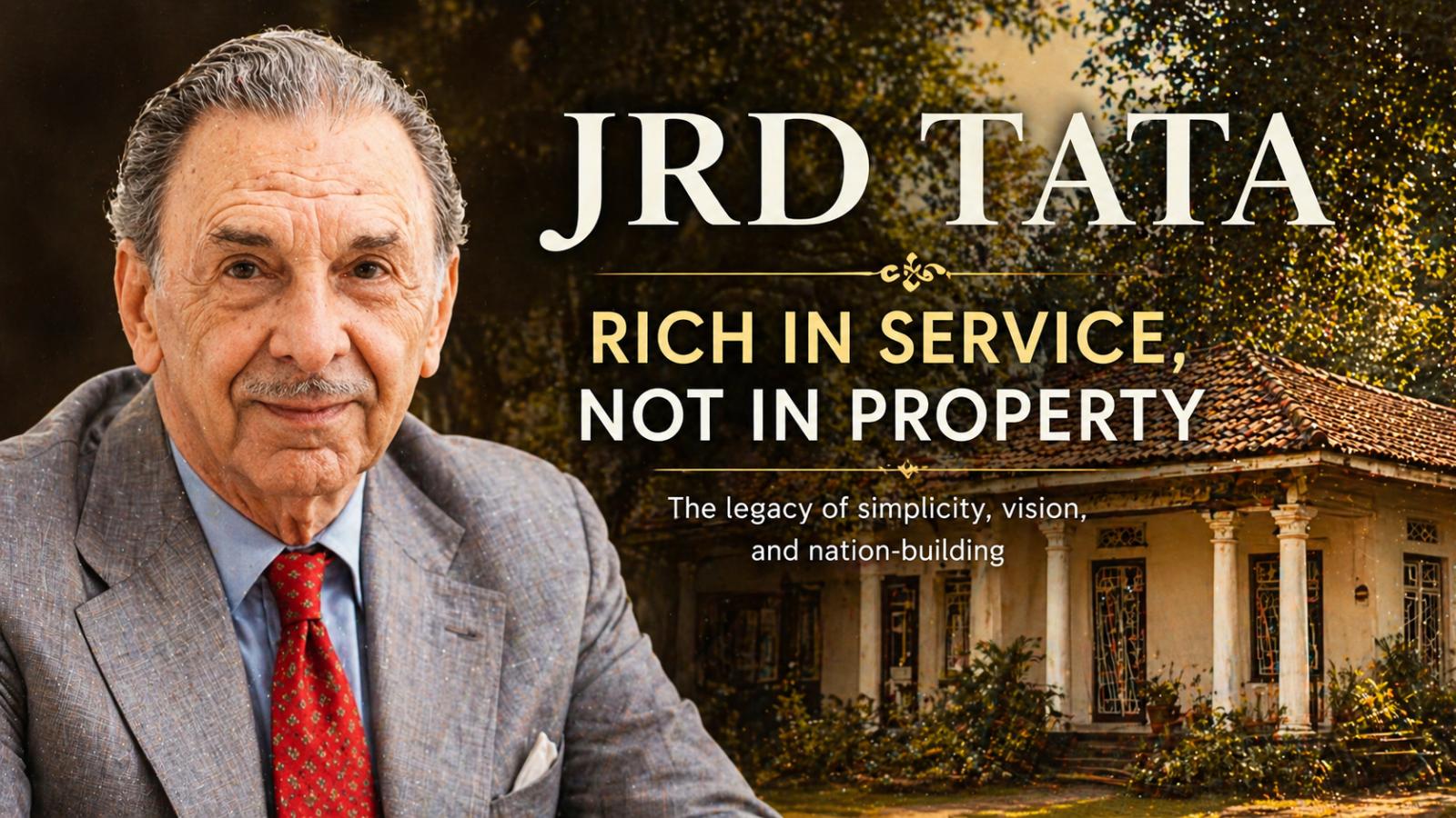 What defines JRD Tata’s legacy  A life of service over ownership