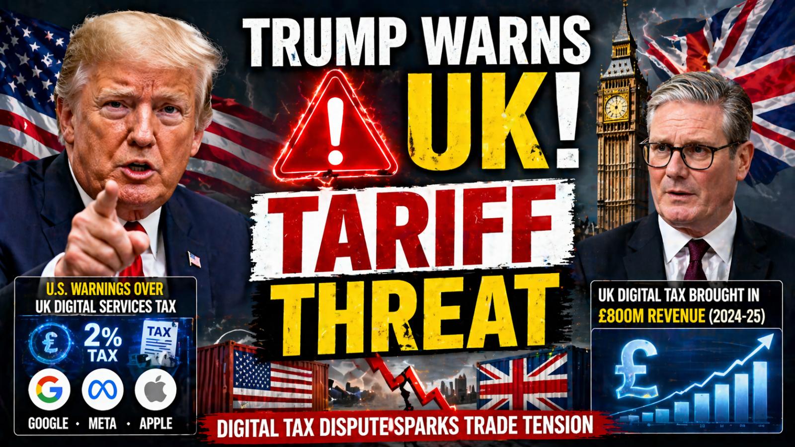 Why did Donald Trump warn the U.K. about tariffs He cites digital tax concerns