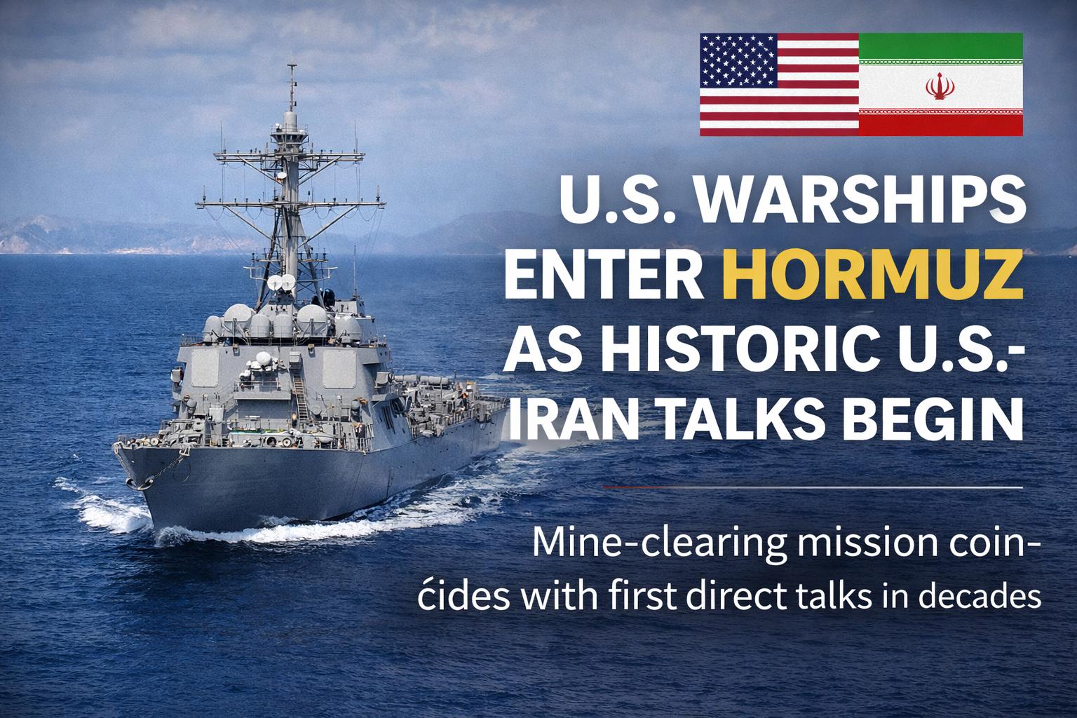 U.S. Navy clears Hormuz mines as historic Iran talks resume