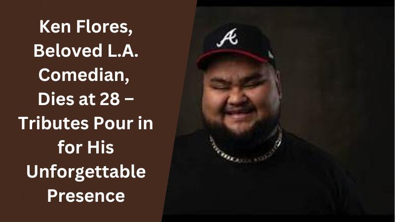 Comedy Mourns the Loss of Ken Flores, a Trailblazer for Latino Voices