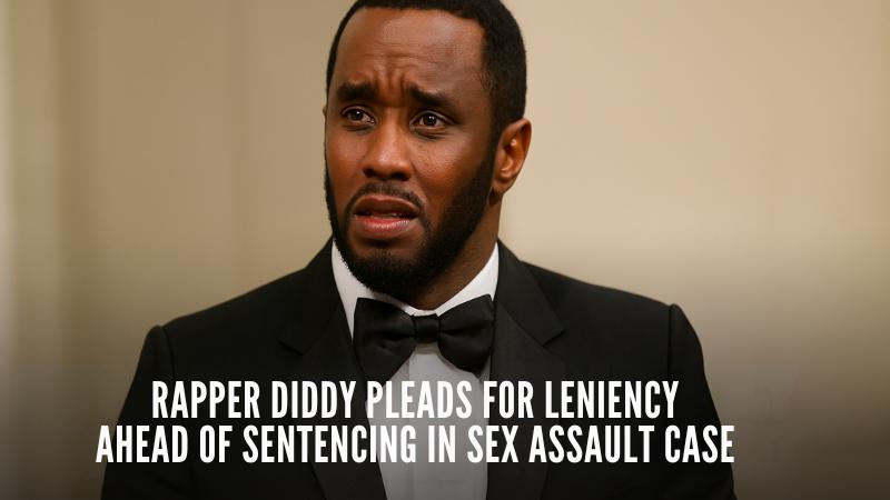 Rapper Diddy pleads for leniency ahead of sentencing in sex assault case