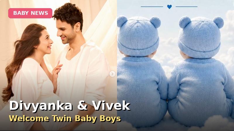 Divyanka Tripathi And Vivek Dahiya Welcome Twin Baby Boys