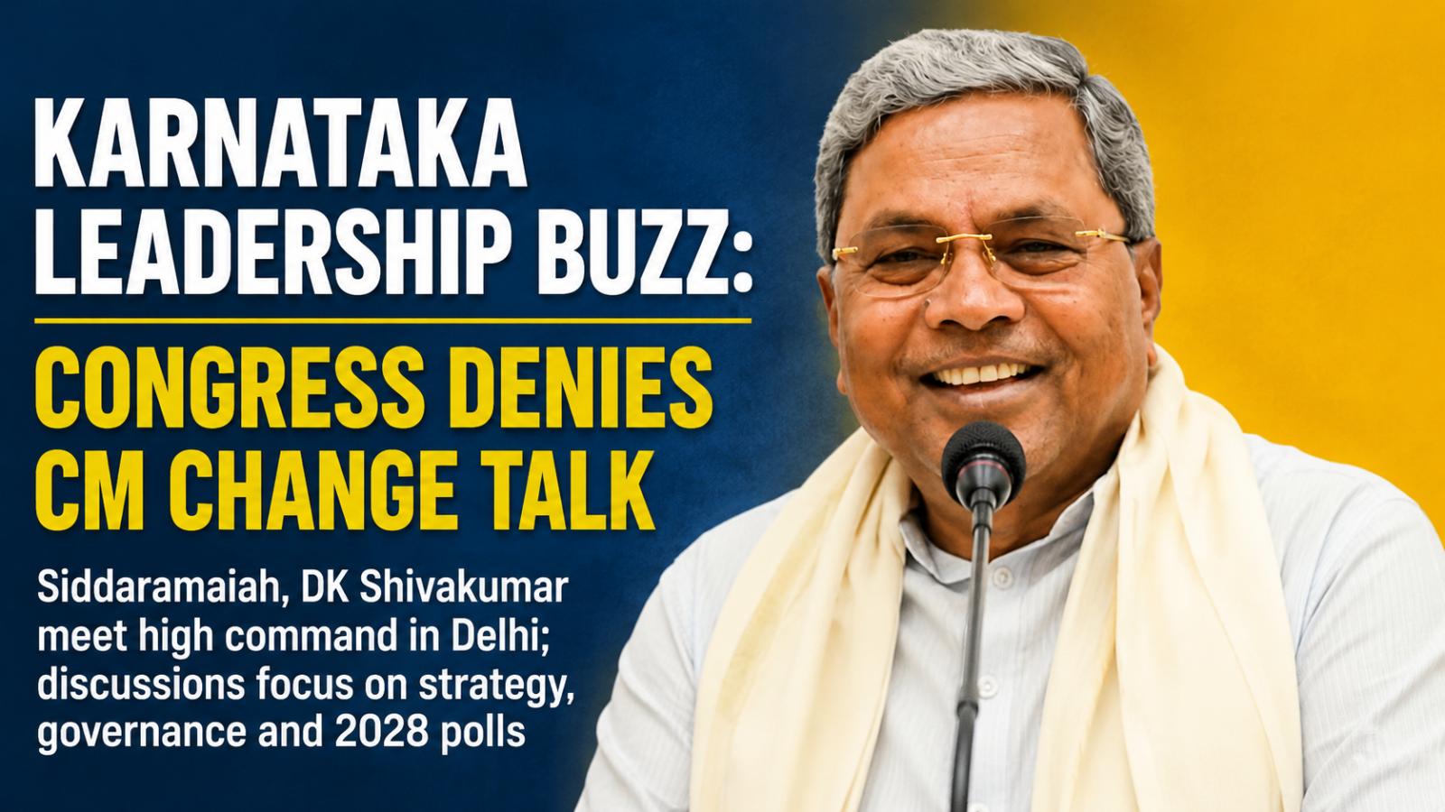 Karnataka Leadership Buzz: Congress Denies CM Change Talk