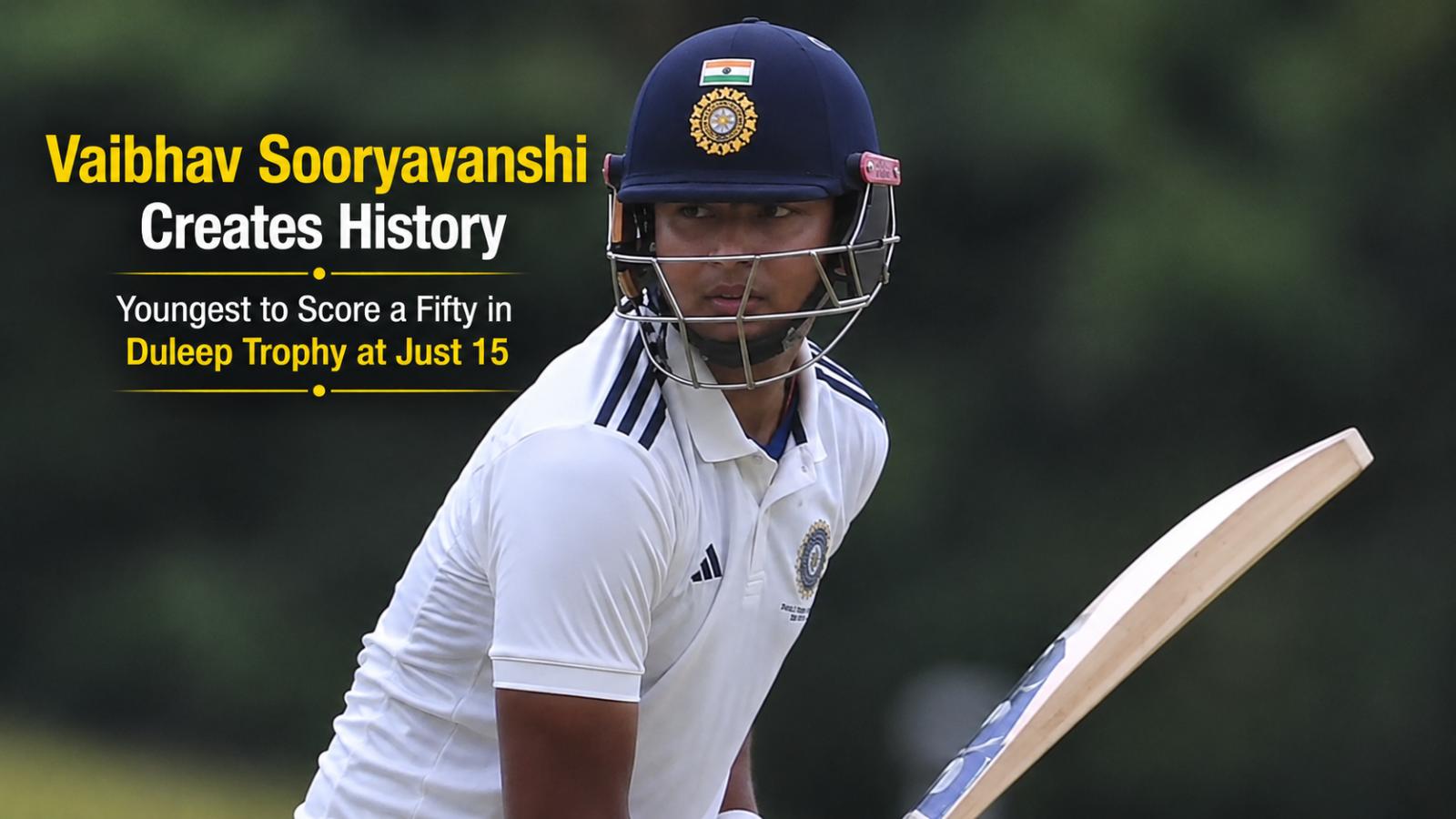 Vaibhav Sooryavanshi Breaks Duleep Trophy Record at Age 15