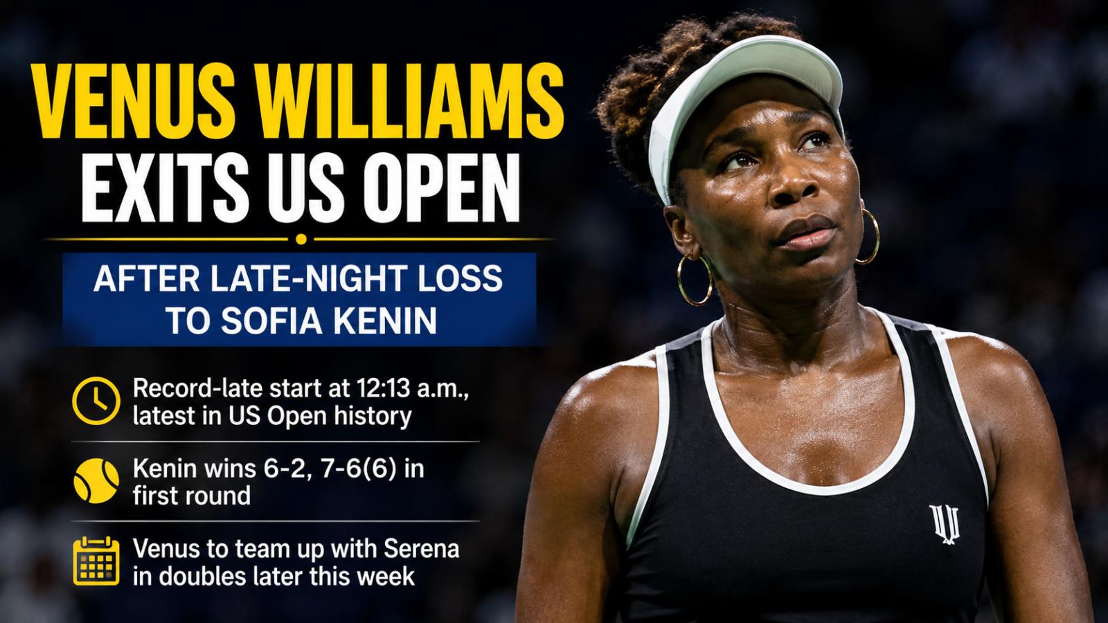 Venus Williams Falls to Sofia Kenin in US Open First Round