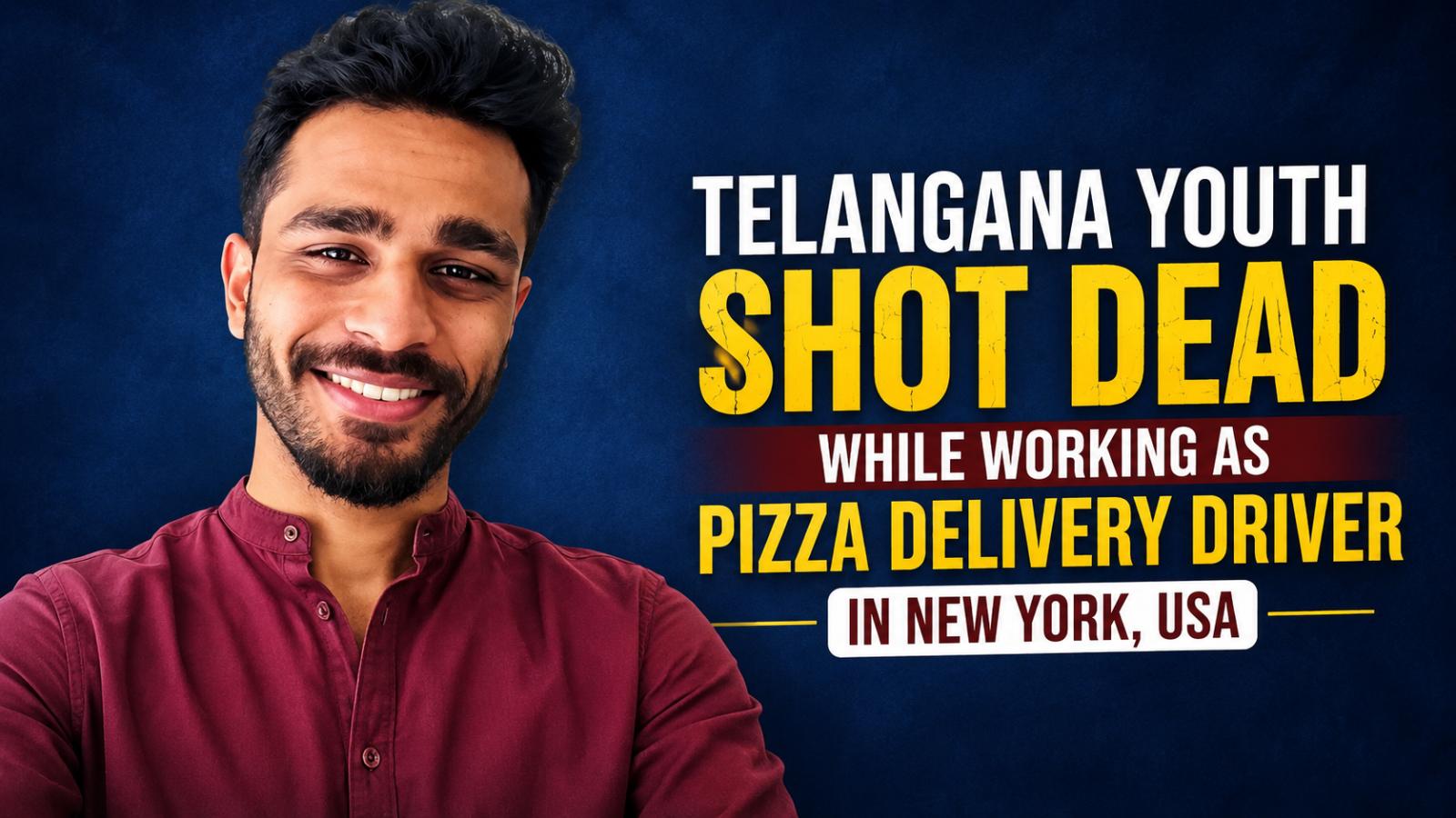 Telangana Youth Shot Dead During Pizza Delivery in New York