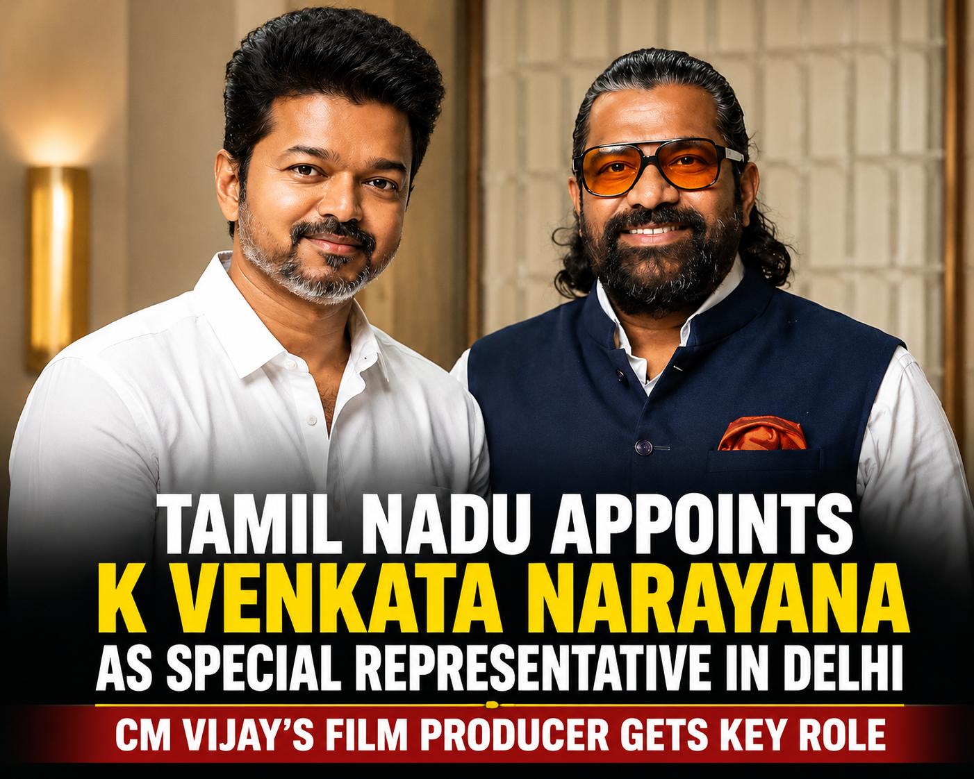 Tamil Nadu Appoints K Venkata Narayana as Special Representative in Delhi
