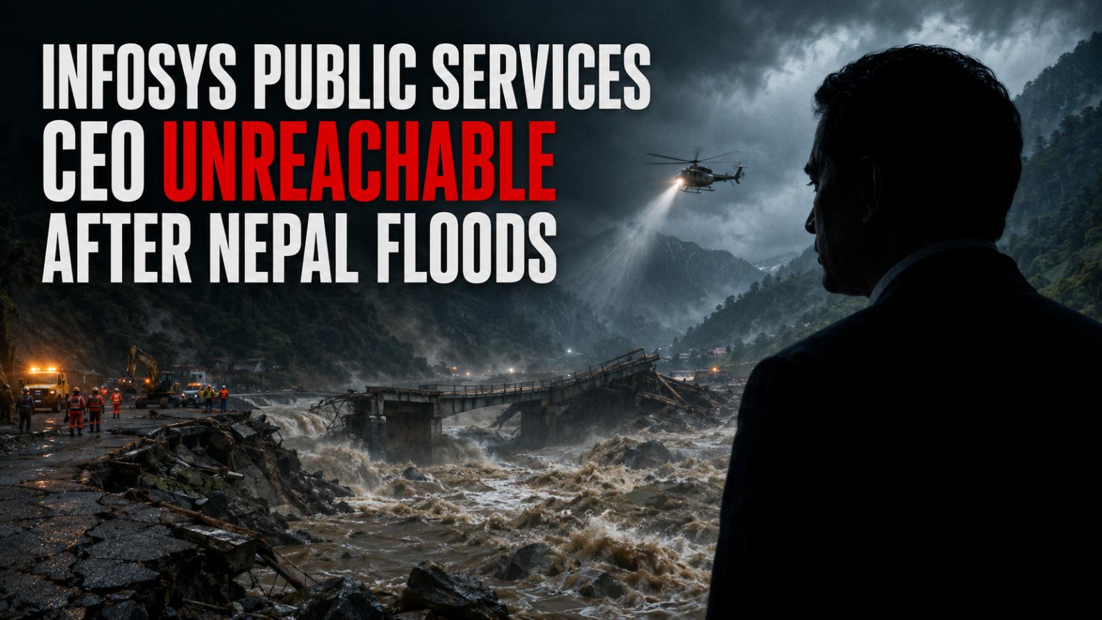 Infosys Public Services CEO Unreachable After Nepal Floods
