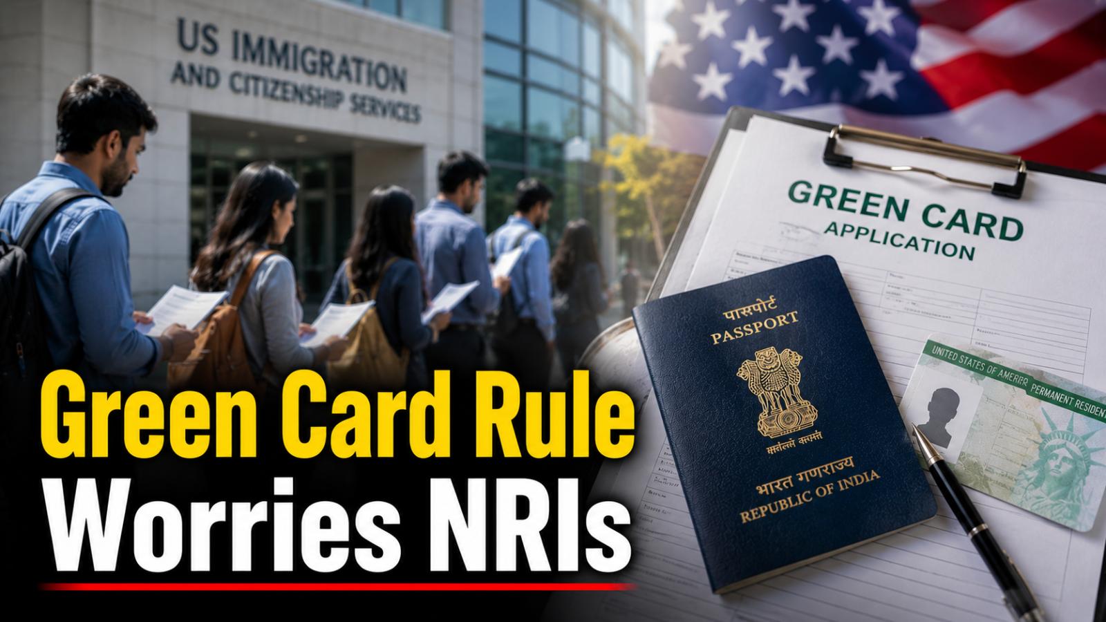 US Green Card Rule 2026: What H-1B Holders And NRIs Should Know