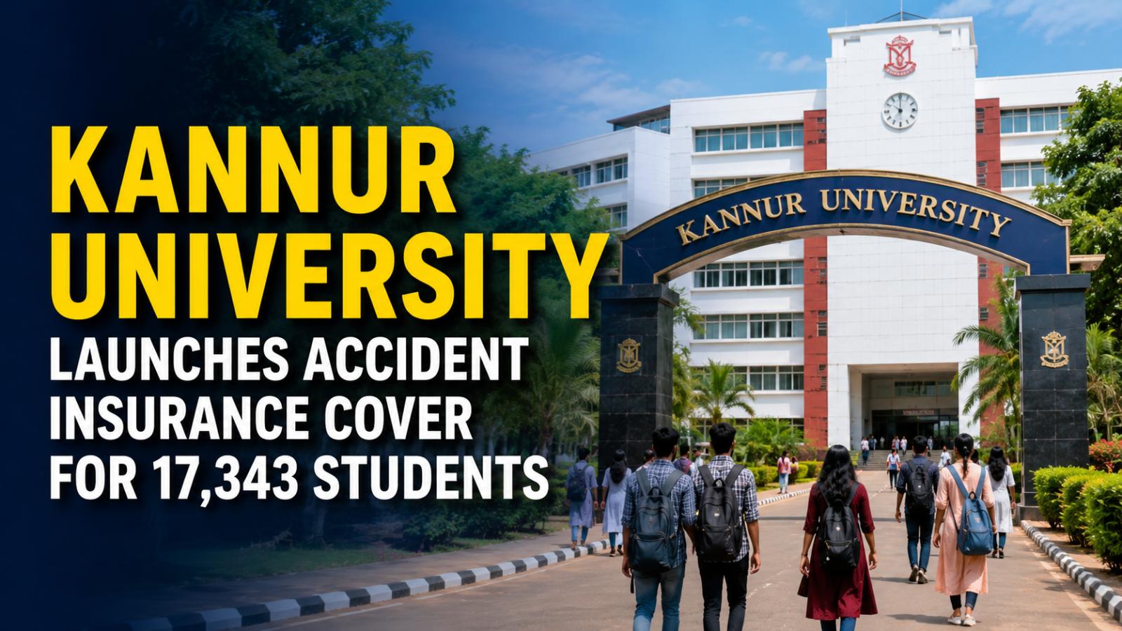 Kannur University Launches Accident Insurance Cover For 17,343 Students