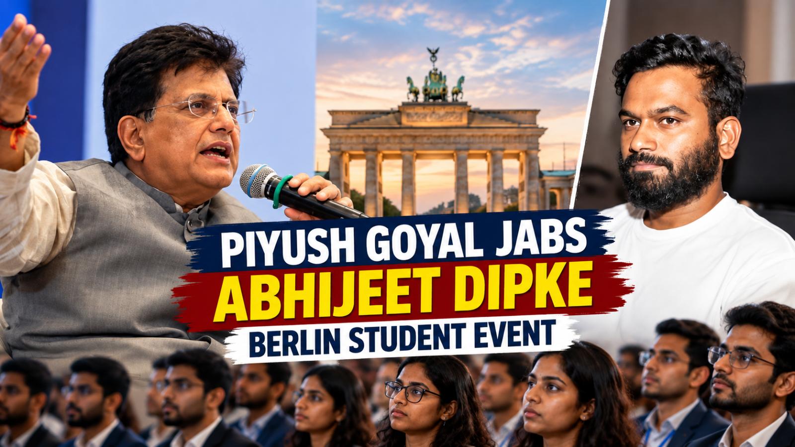Piyush Goyal Jabs Abhijeet Dipke During Berlin Talent Talks