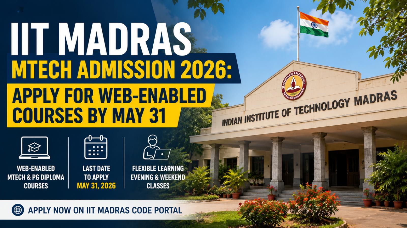 IIT Madras MTech Admission 2026 Apply For Web-Enabled Courses By May 31