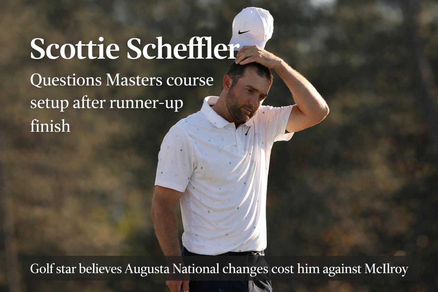 Scottie Scheffler questions Masters course conditions after runner-up finish