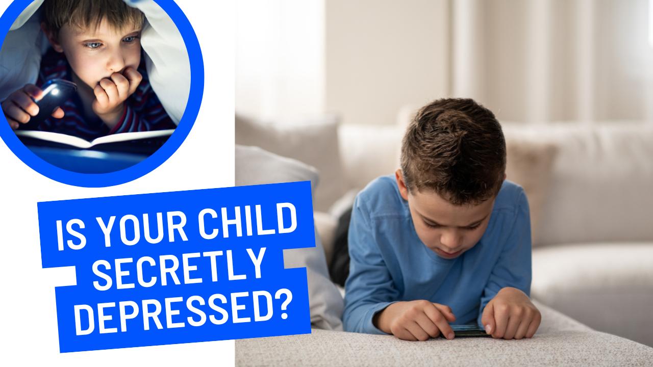 Is Your Child Secretly Depressed?