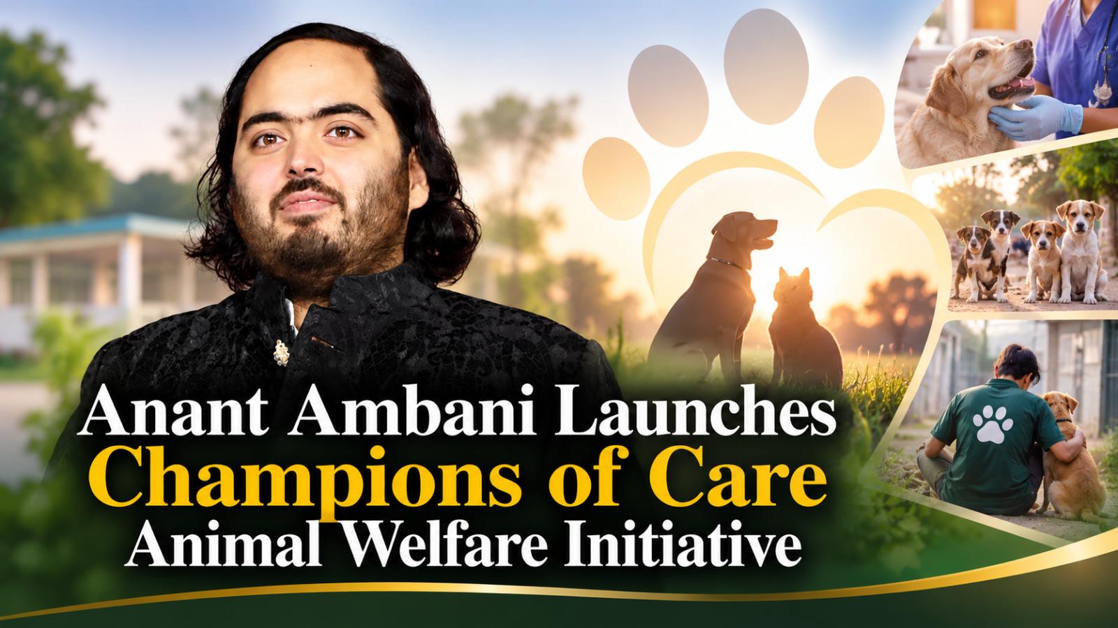 Anant Ambani launches Champions of Care animal welfare initiative