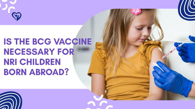 Is the BCG Vaccine Necessary for NRI Children Born Abroad