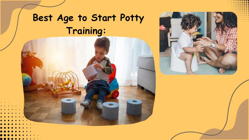 Best Age to Start Potty Training A Parent’s Guide