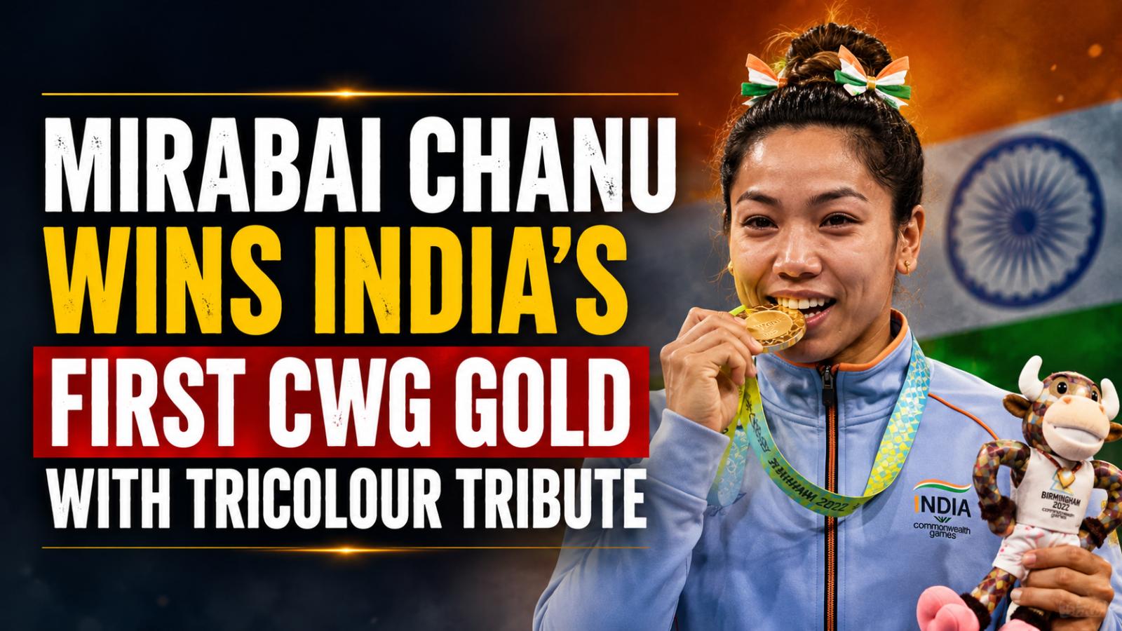 Mirabai Chanu Wins India’s First CWG Gold With Tricolour Tribute