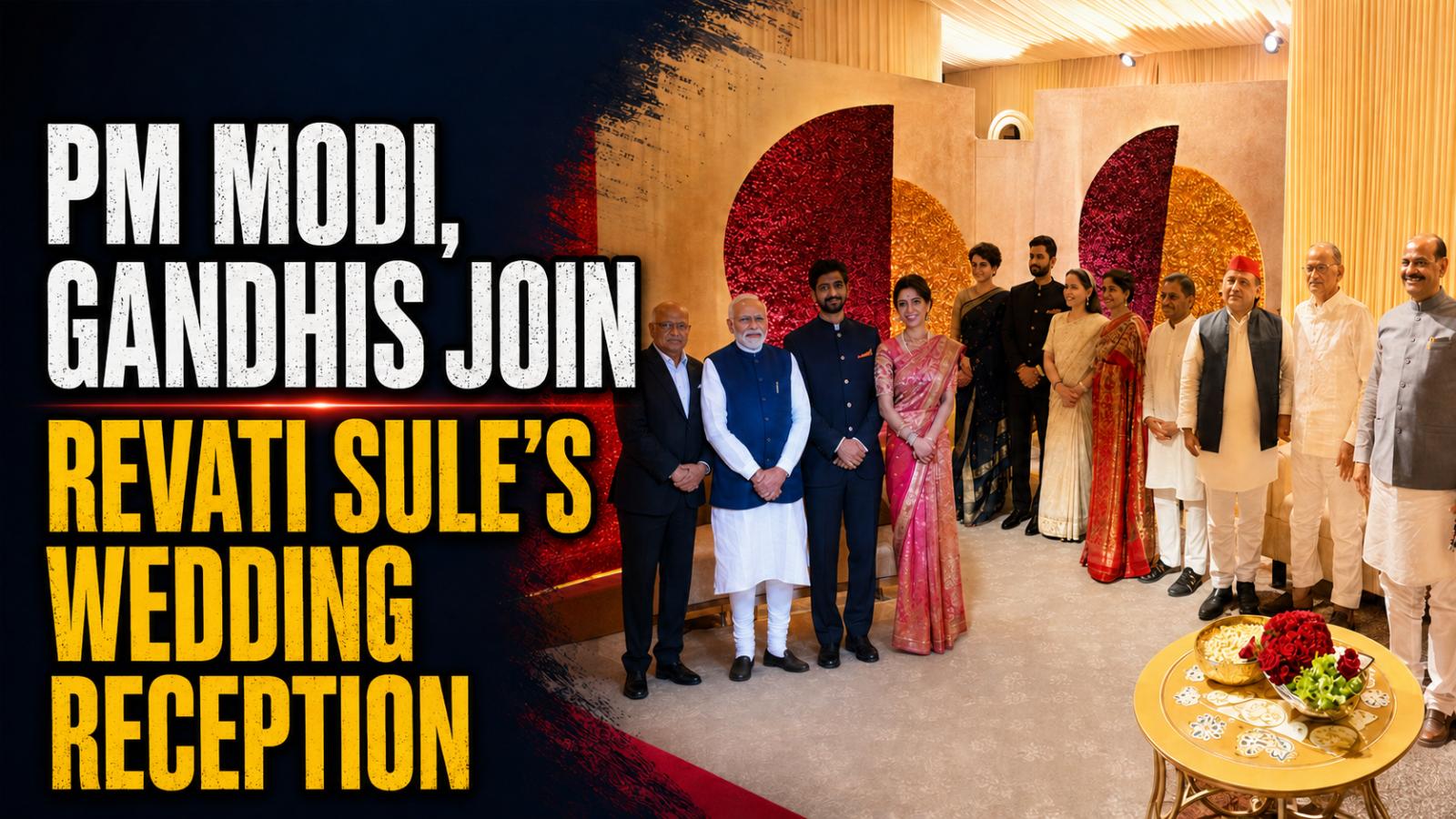 Revati Sule wedding reception draws PM Modi, Gandhi family