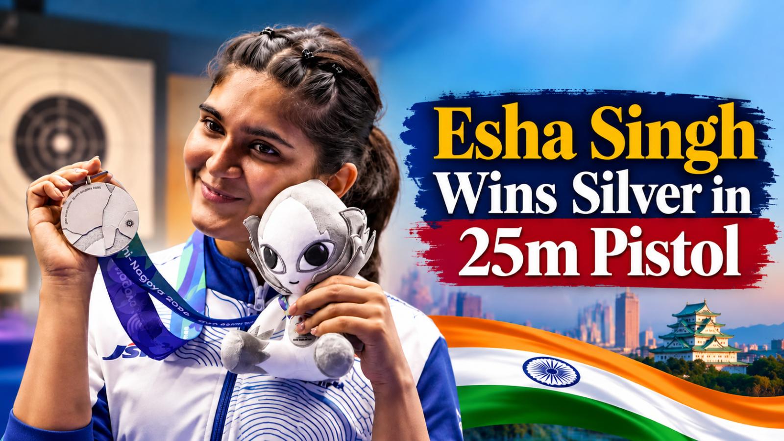 Asian Games 2026: Esha Singh Wins Silver in 25m Pistol