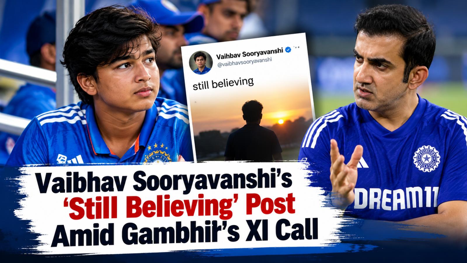 Vaibhav Sooryavanshi's 'still believing' post amid Gambhir's XI call