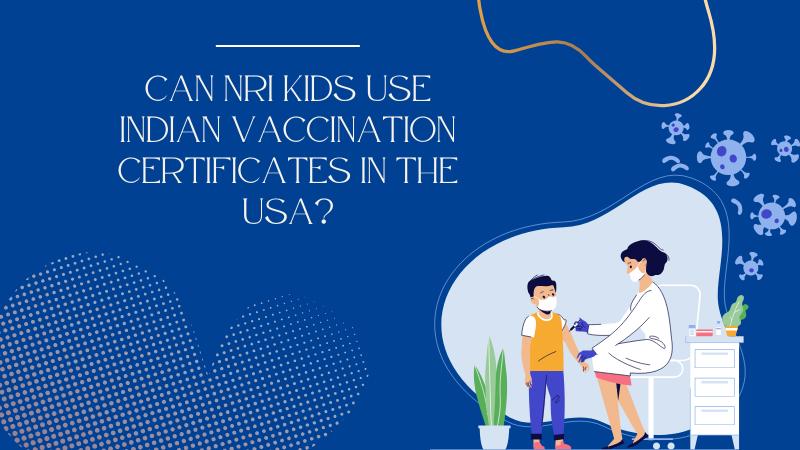 Can NRI Kids Use Indian Vaccination Certificates in the USA