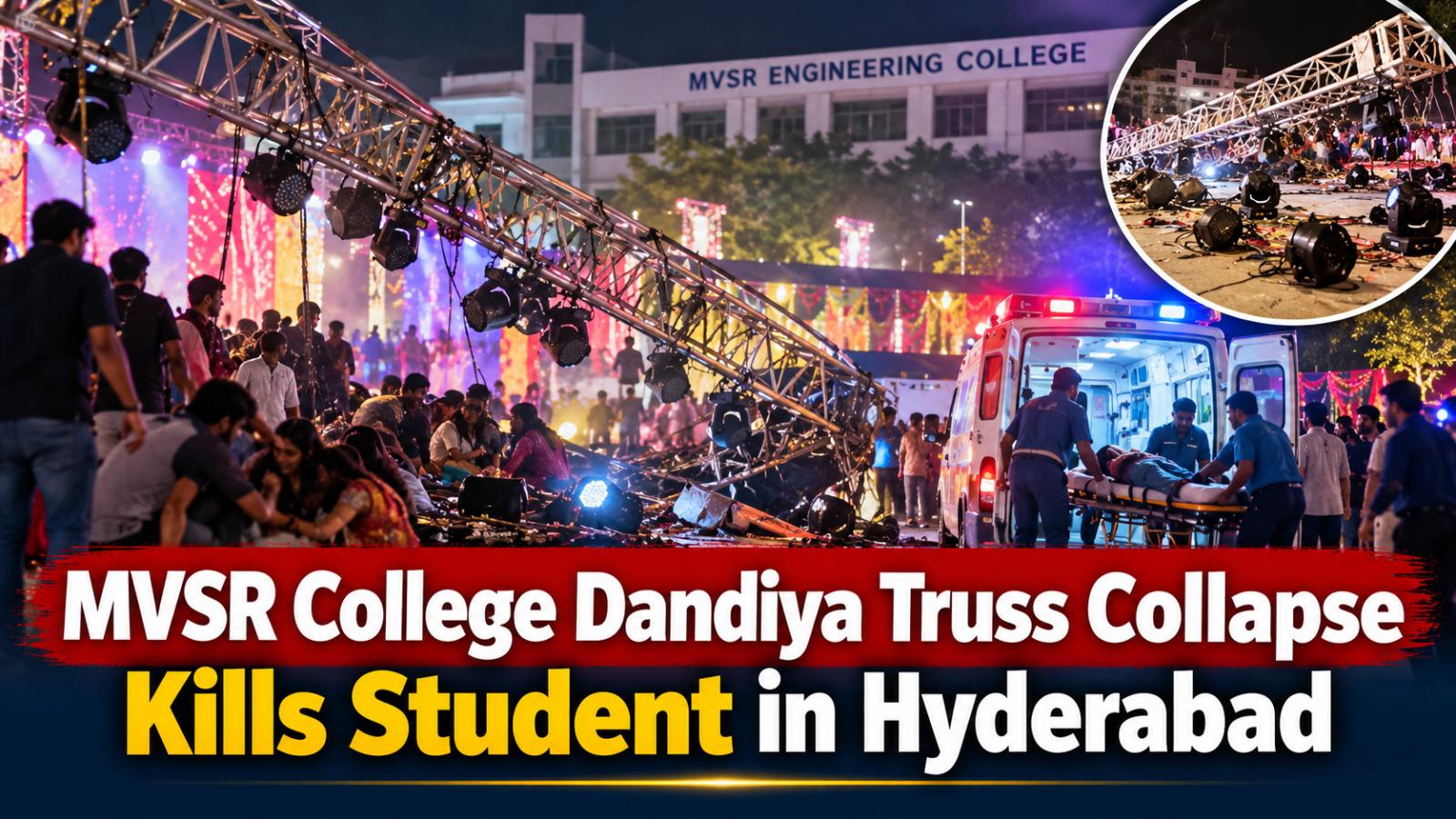 MVSR College dandiya truss collapse kills student in Hyderabad
