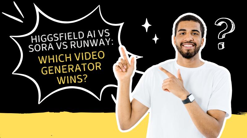 Higgsfield AI vs Sora vs Runway Which Video Generator Wins