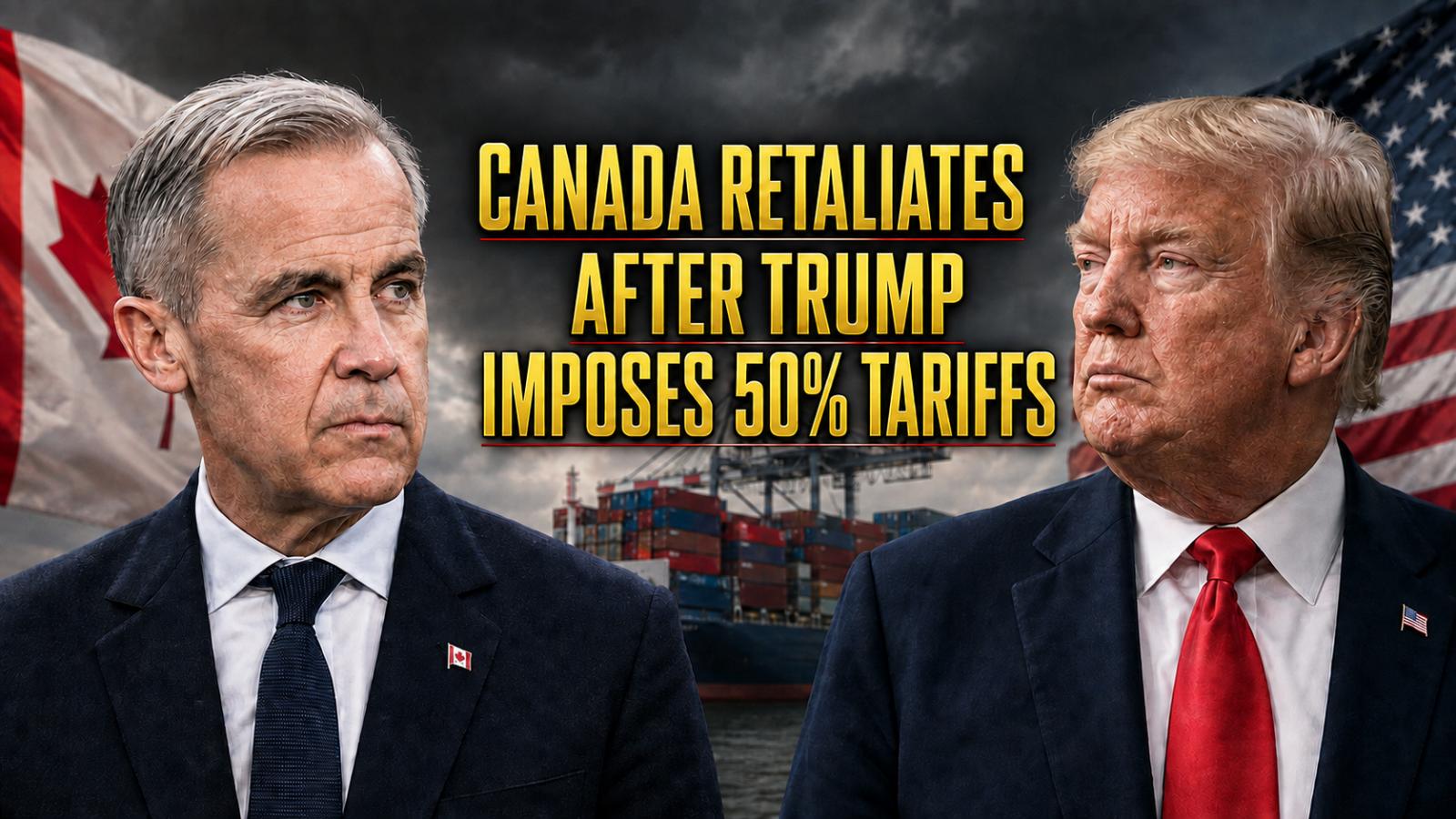 Canada retaliates after Trump imposes 50% tariffs