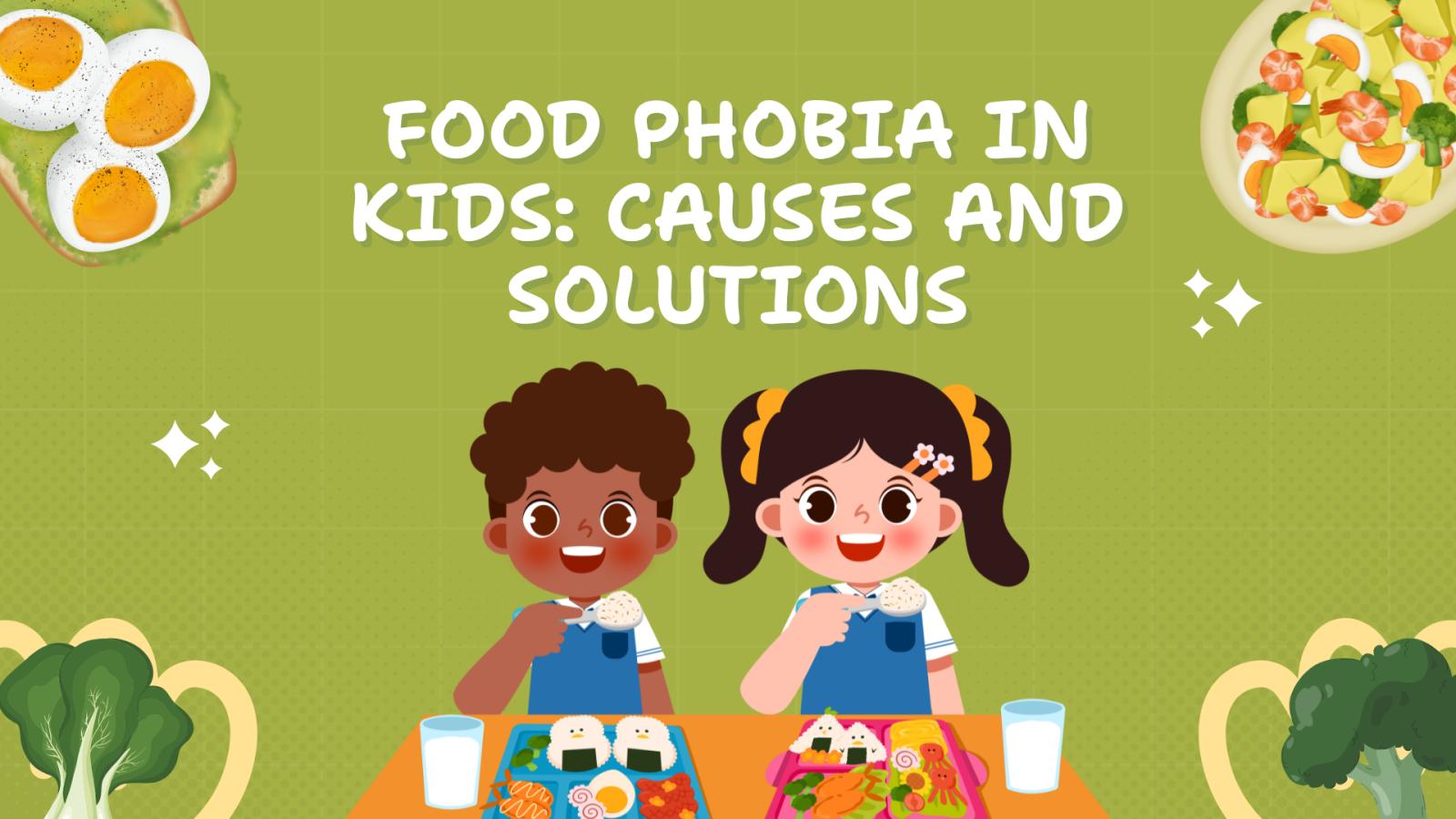 ​ Food Phobia in Kids Causes and Simple Solutions