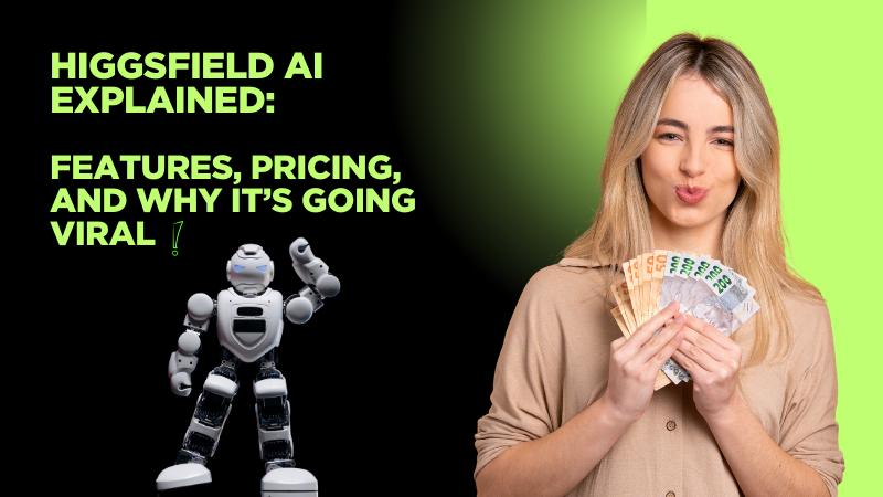 Higgsfield AI Explained Features, Pricing, and Why It’s Going Viral