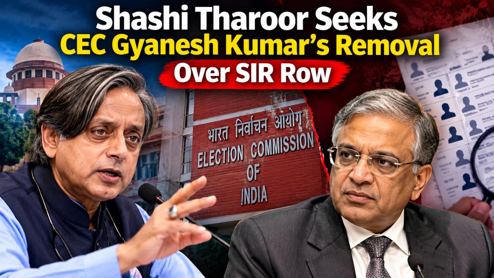 Shashi Tharoor Seeks CEC Gyanesh Kumar's Removal Over SIR Row