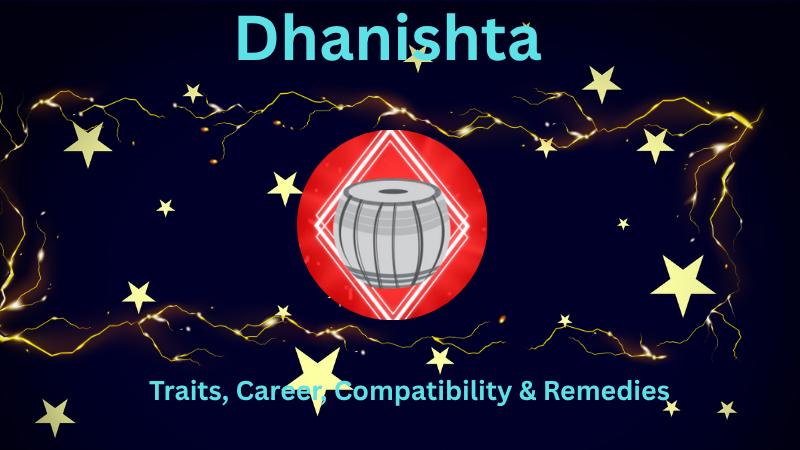 Unlock the Secrets of Dhanishta Nakshatra: Traits, Career, Compatibility & Remedies