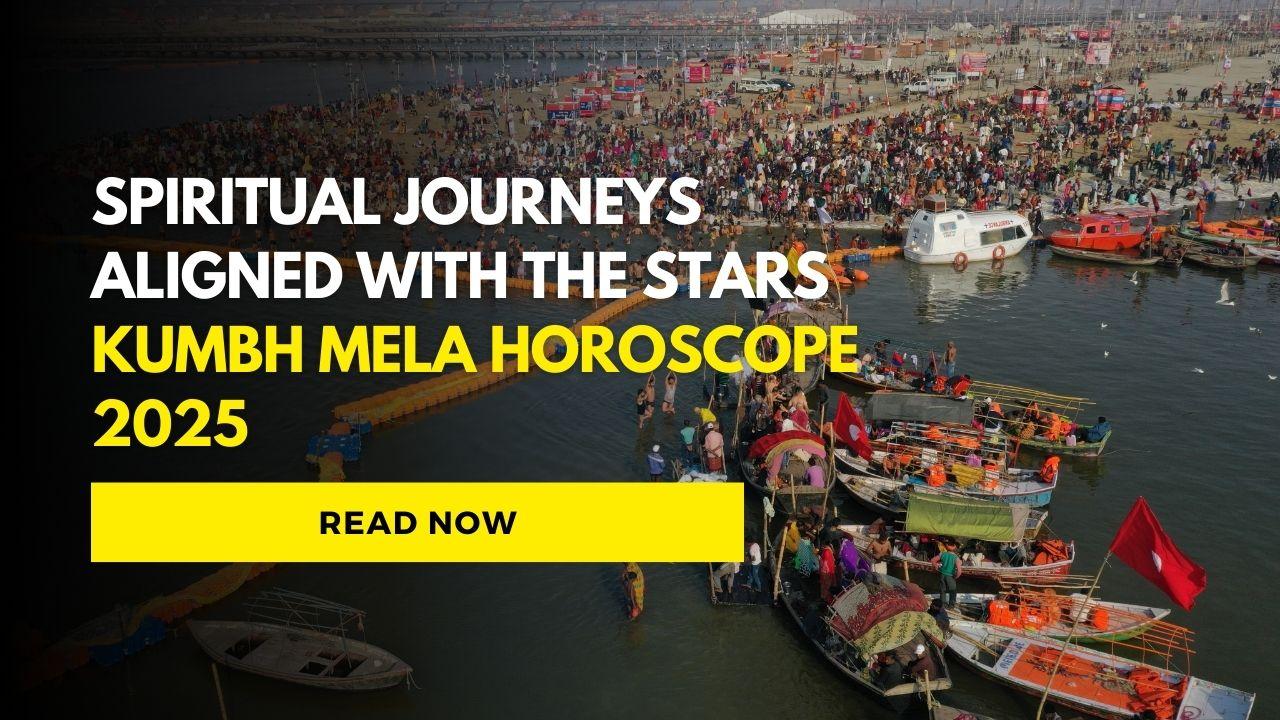 Spiritual Journeys Aligned with the Stars: Your Kumbh Mela 2025 Horoscope