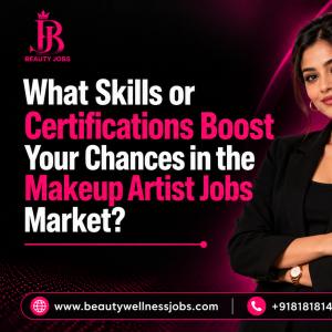 What Skills or Certifications Boost Your Chances in the Makeup Artist Jobs Market?