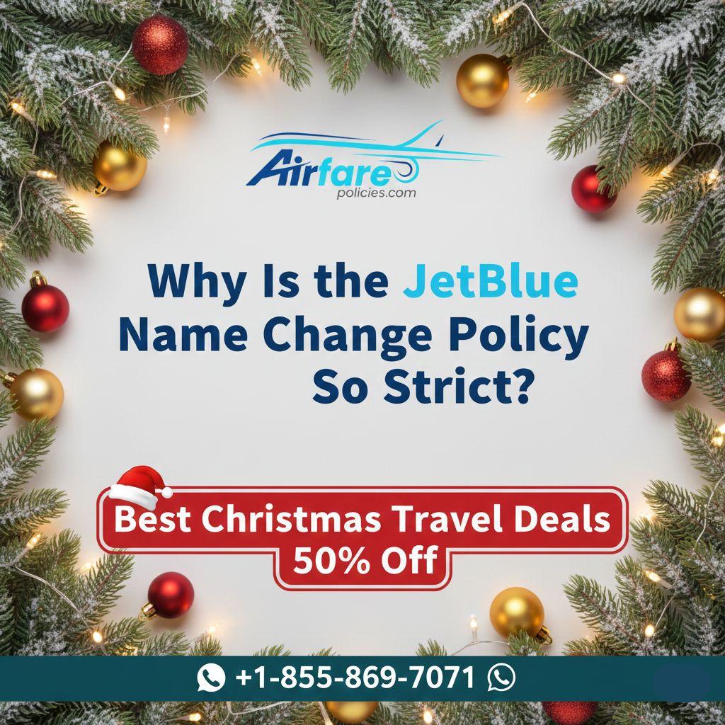 Why Is the JetBlue Name Change Policy So Strict?