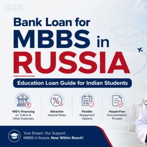 Bank Loan for MBBS in Russia: Education Loan Guide for Indian Students