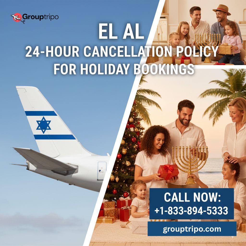 EL AL 24-Hour Cancellation Policy for Holiday Bookings