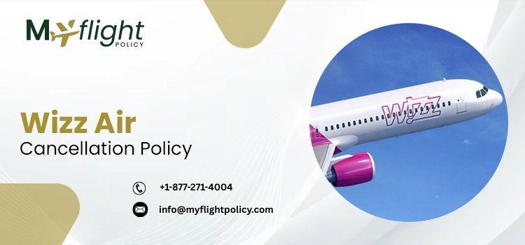How Does the Wizz Air Cancellation Policy Apply to Group Bookings?