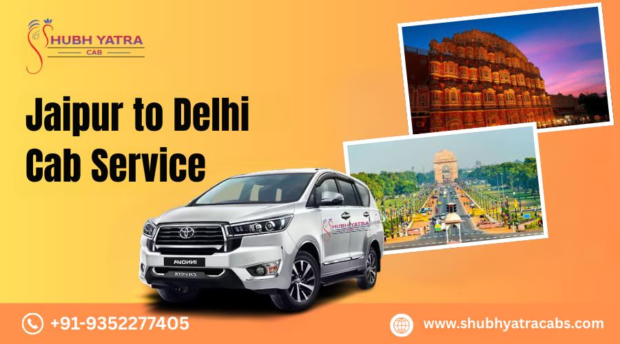 Jaipur to Delhi Cab Service  – Compare Prices & Book Instantly