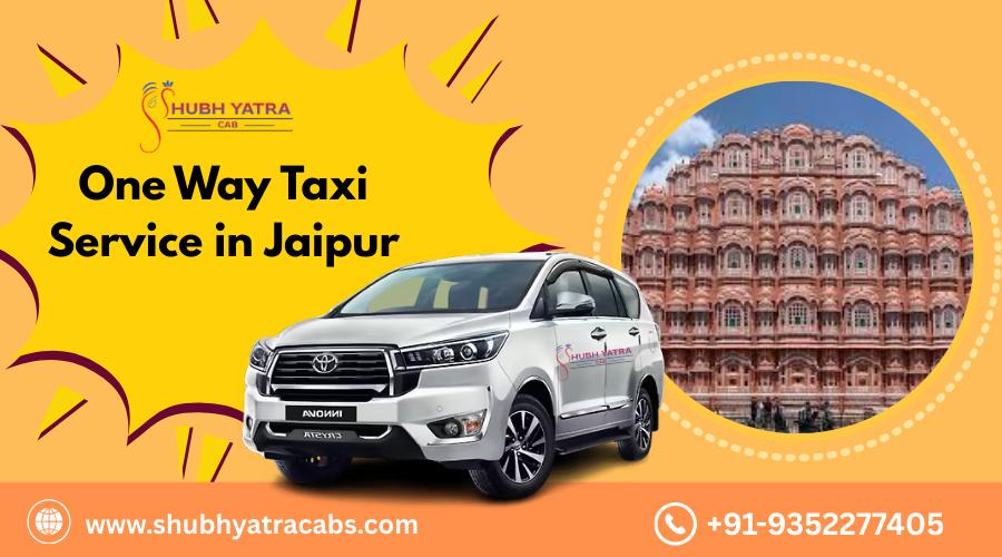 One Way Taxi Service in Jaipur – Outstation & Airport Drop Available