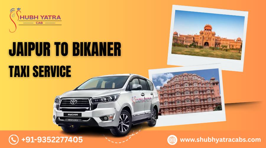 Jaipur to Bikaner Taxi Service – Easy Booking for One Way & Round Trip