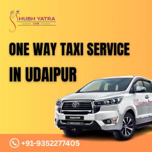 One Way Taxi Service in Udaipur – Quick, Affordable & Comfortable Travel
