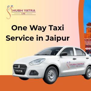 One Way Taxi Service in Jaipur – Convenient Travel at Best Rates