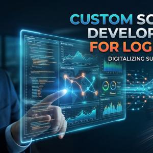 Custom Software Development for Logistics: Key Benefits and Business Solutions