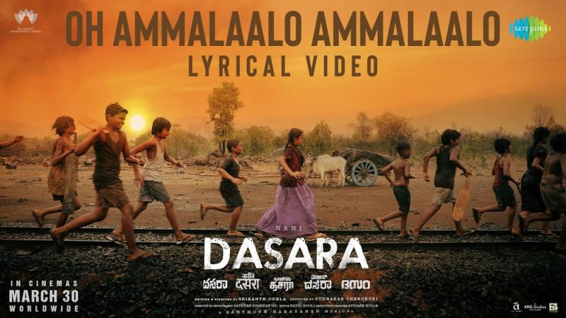 Nani's Dasara Movie Fourth Single Oh Ammalaalo is out now