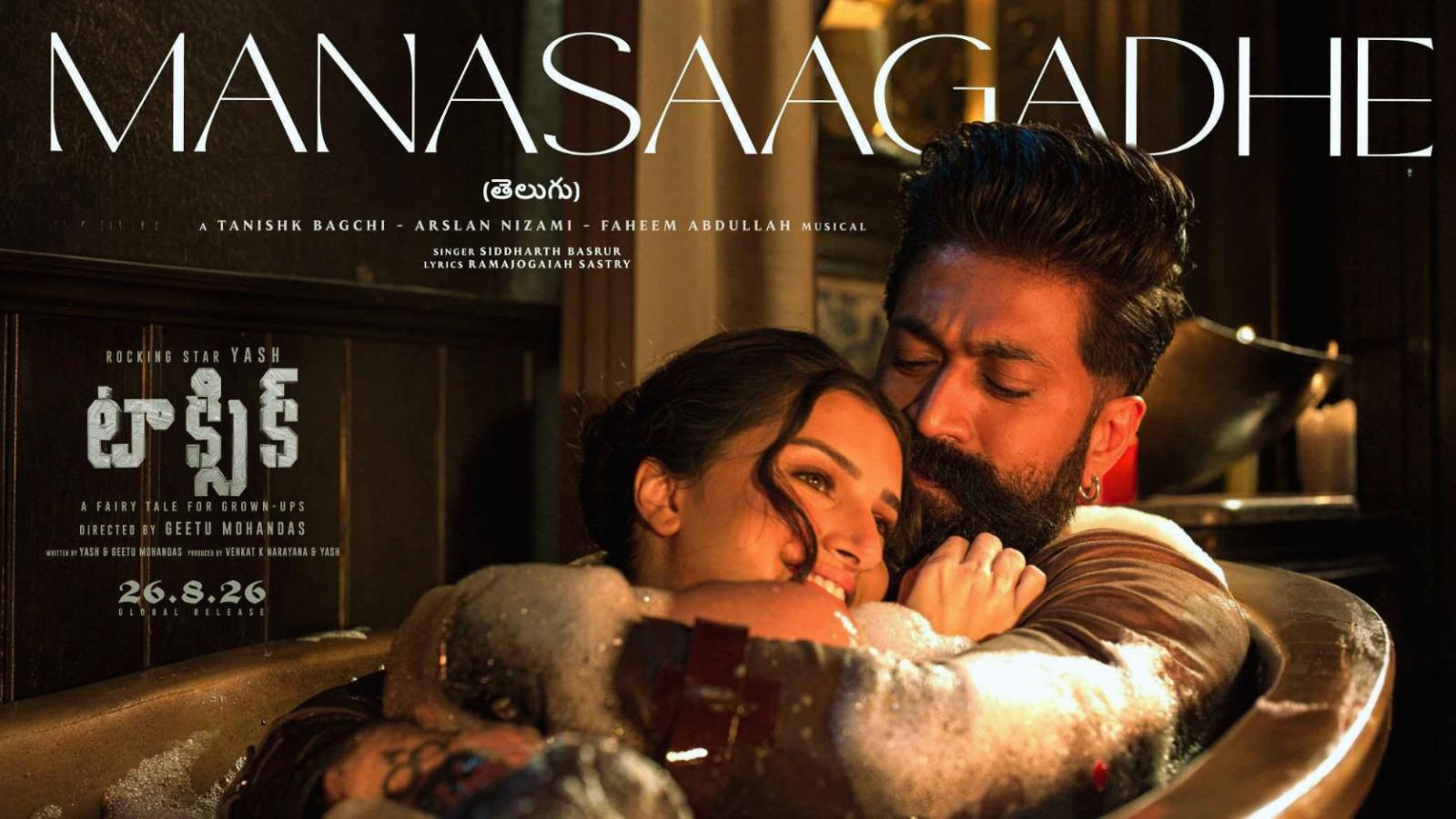 Toxic Manasaagadhe Song Reveals Yash and Tara&rsquo;s Love Story